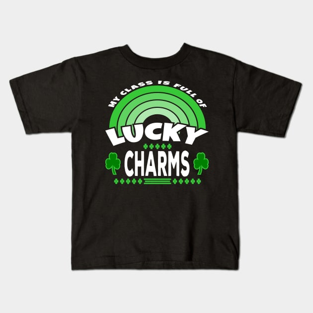 My Class Is Full Of Lucky Charms Text White Green Kids T-Shirt by JaussZ